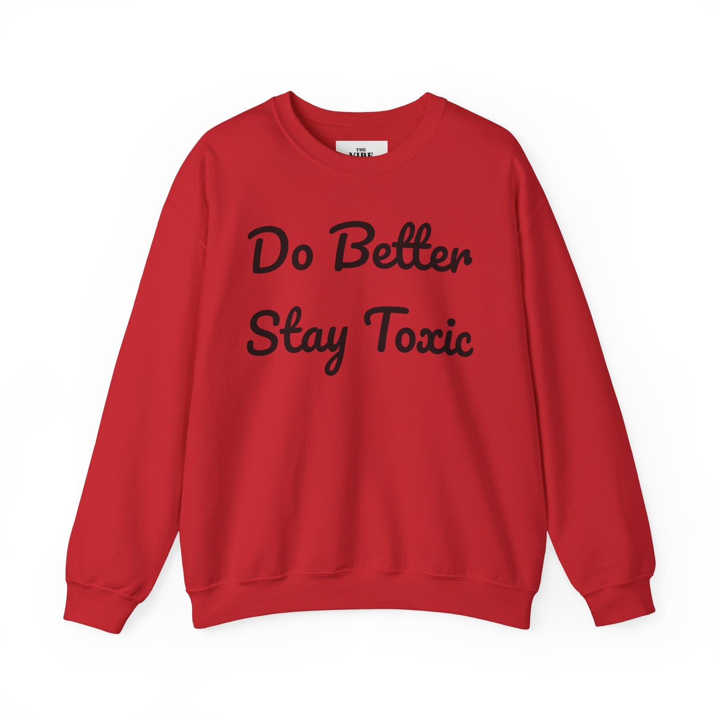 Unisex Heavy Blend Crewneck Sweatshirt - "Do Better Stay Toxic" Motivational Apparel