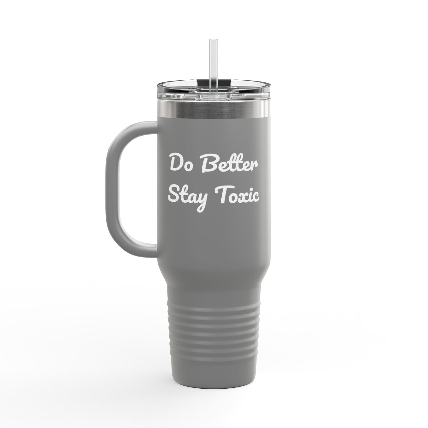 Do Better Stay Toxic Insulated Travel Mug - 40oz Motivational Tumbler for Daily Inspiration