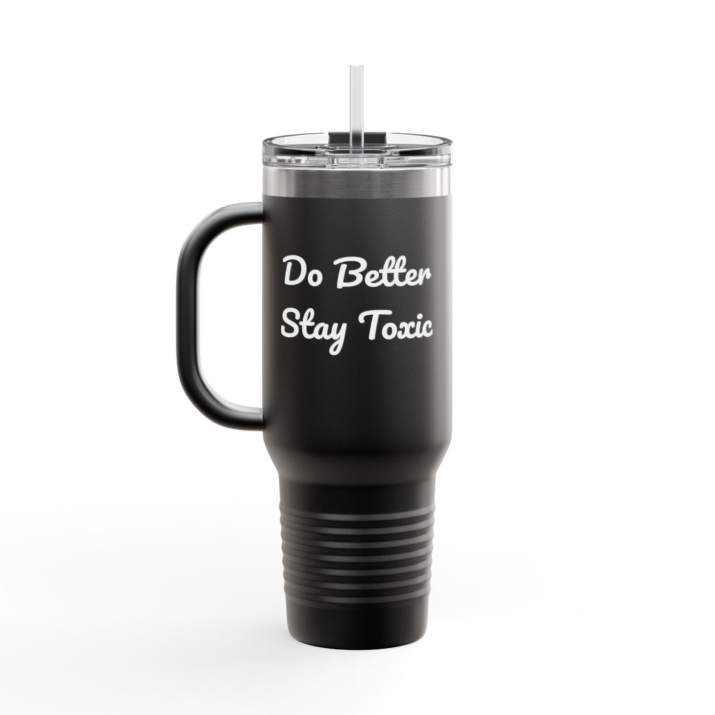 Do Better Stay Toxic Insulated Travel Mug - 40oz Motivational Tumbler for Daily Inspiration