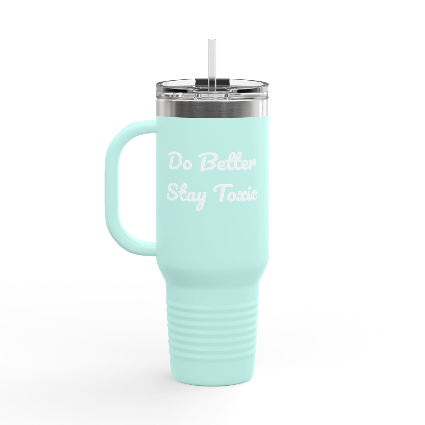 Do Better Stay Toxic Insulated Travel Mug - 40oz Motivational Tumbler for Daily Inspiration