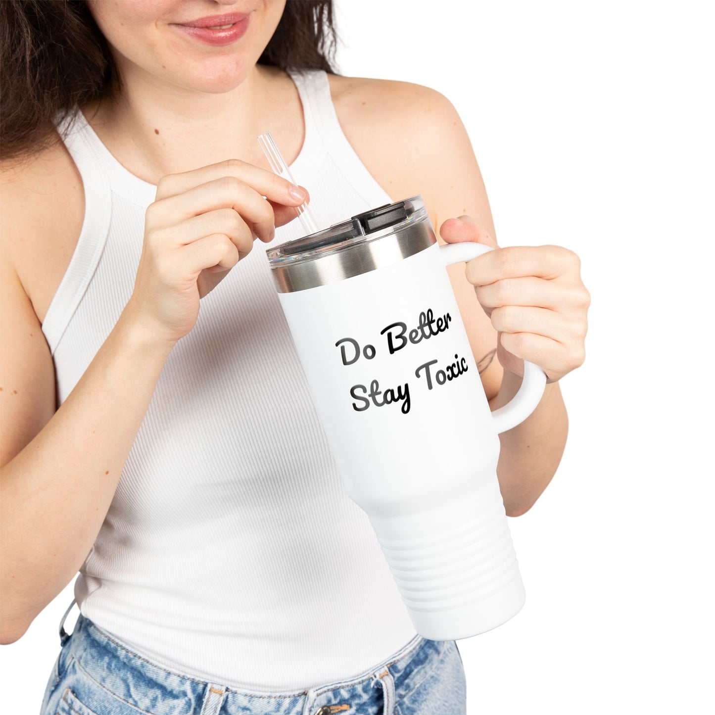 40oz Insulated Travel Mug - "Do Better Stay Toxic" - Motivational Drinkware for Daily Inspiration