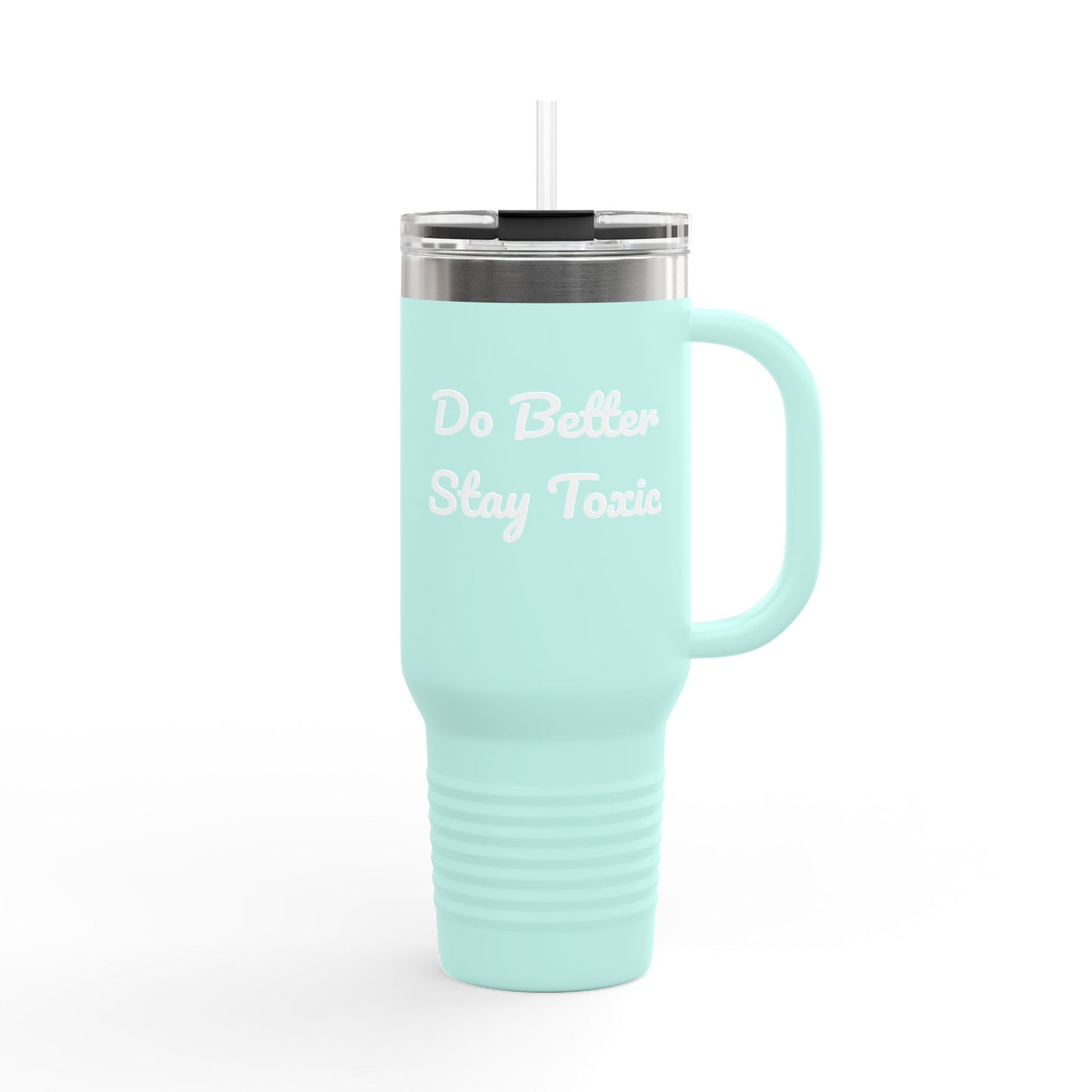 Do Better Stay Toxic Insulated Travel Mug - 40oz Motivational Tumbler for Daily Inspiration