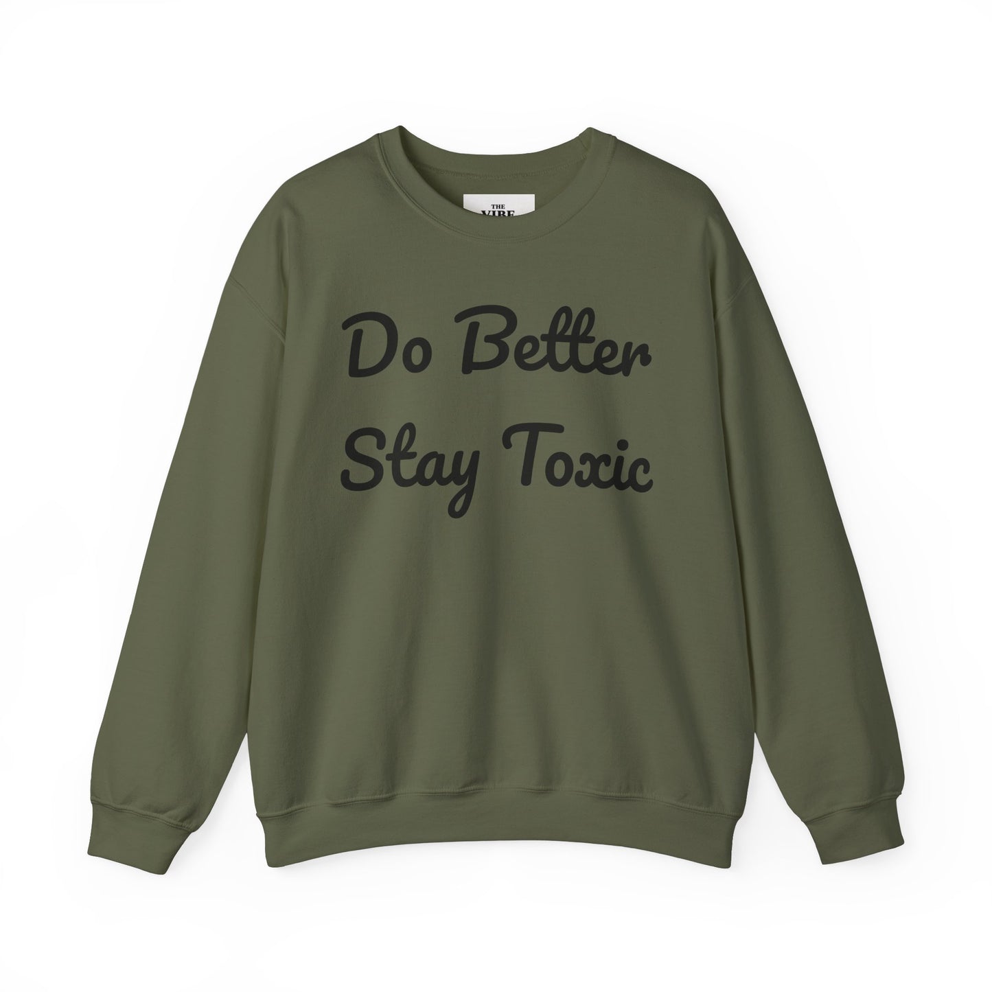 Unisex Heavy Blend Crewneck Sweatshirt - "Do Better Stay Toxic" Motivational Apparel