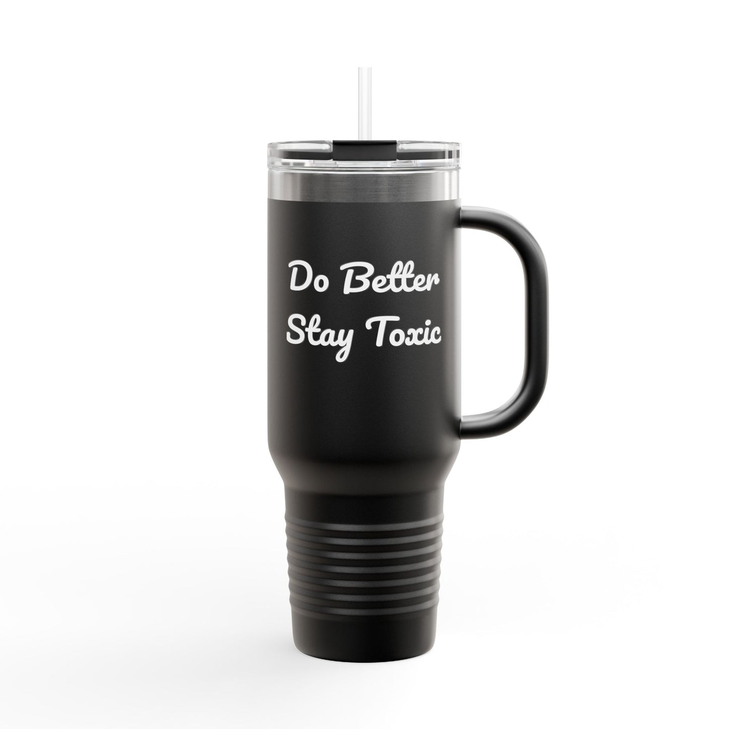 Do Better Stay Toxic Insulated Travel Mug - 40oz Motivational Tumbler for Daily Inspiration