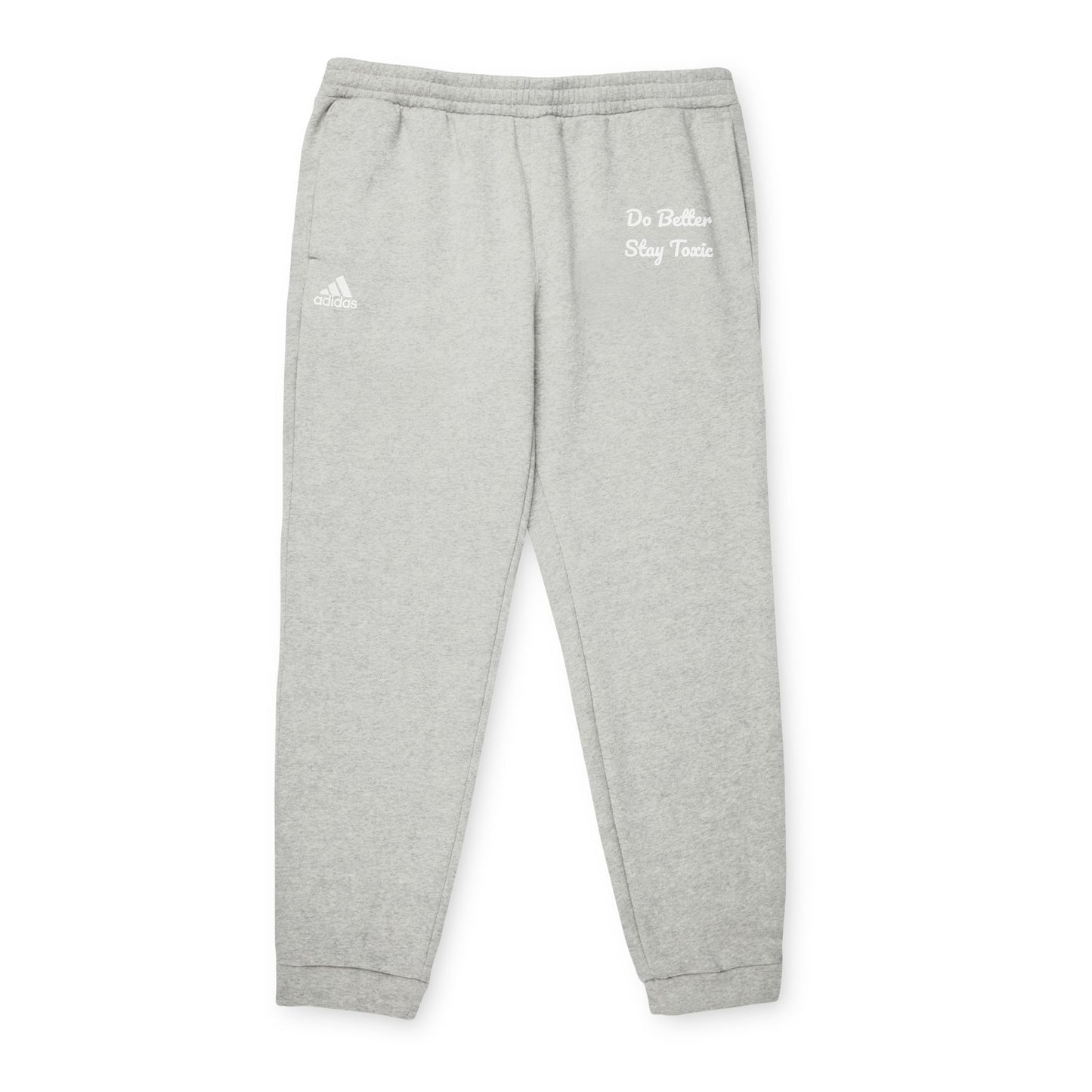 Adidas Unisex Fleece Joggers - "Do Better, Stay Toxic" Motivational Loungewear